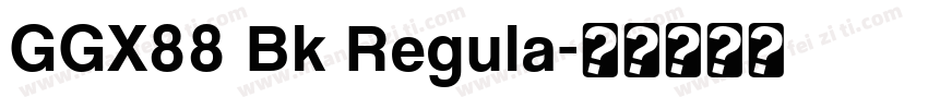 GGX88 Bk Regula字体转换